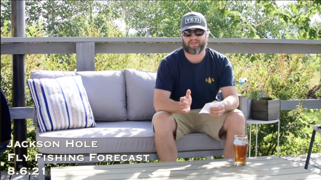 Jackson Hole Fly Fishing Forecast 8.6.21