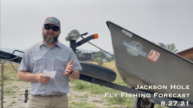 Jackson Hole Fly Fishing Forecast 8.27.21