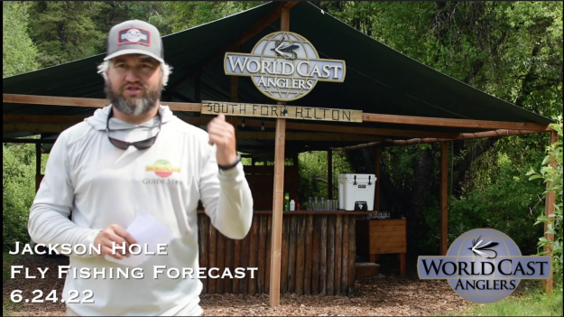 Jackson Hole Fly Fishing Forecast 6.24.22